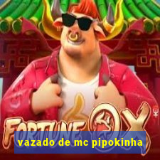 vazado de mc pipokinha